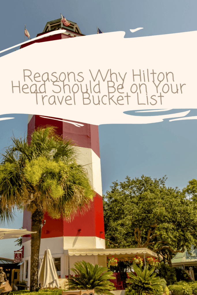 Graphic reading Reasons Why Hilton Head Should Be on Your Travel Bucket List over a red and white lighthouse