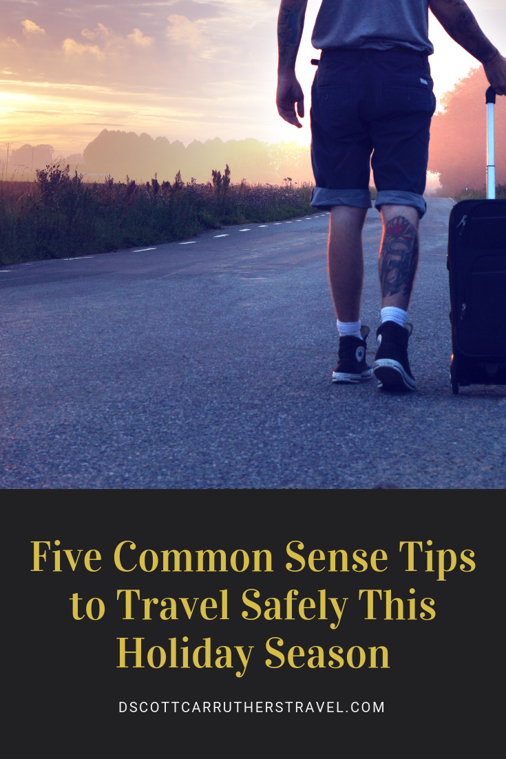 Five Common Sense Tips to Travel Safely This Holiday Season